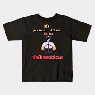 Personal Driver's Pride Tee: Drive with Dignity and Style this Valentine's Day Kids T-Shirt